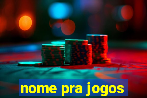 nome pra jogos